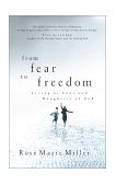 From Fear to Freedom Living As Sons and Daughters of God 2000 9780877882596 Front Cover