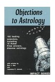Objections to Astrology 192 Leading Scientists, Including 19 Nobel Prize Winners, Disavow Astrology 1975 9780879750596 Front Cover