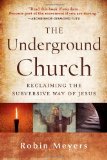 Underground Church Reclaiming the Subversive Way of Jesus cover art