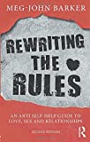Rewriting the Rules An Anti Self-Help Guide to Love, Sex and Relationships 2nd 9781138043596 Front Cover