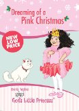 Dreaming of a Pink Christmas A Lesson about the Real Treasure at Christmas 2013 9781400322596 Front Cover