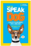 How to Speak Dog A Guide to Decoding Dog Language 2013 9781426315596 Front Cover
