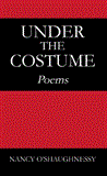 Under the Costume Poems 2011 9781432721596 Front Cover
