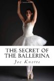 Secret of the Ballerina 2011 9781463507596 Front Cover