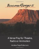 BoomeRangers A Verse Play for Theatre Radio or Animation 2011 9781466410596 Front Cover