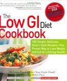 Low GI Diet Cookbook 100 Simple, Delicious Smart-Carb Recipes--The Proven Way to Lose Weight and Eat for Lifelong Health  9781569243596 Front Cover