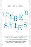 Cyberspies The Secret History of Surveillance, Hacking, and Digital Espionage  9781681774596 Front Cover