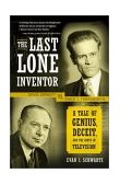 Last Lone Inventor A Tale of Genius, Deceit, and the Birth of Television cover art