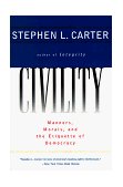 Civility Manners, Morals, and the Etiquette of Democracy cover art