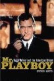 Mr. Playboy Hugh Hefner and the American Dream 2008 9780471690597 Front Cover