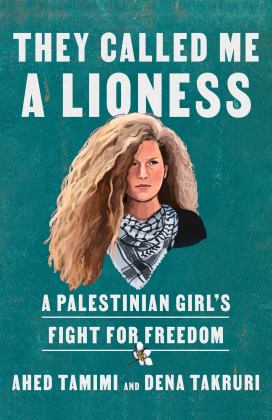 They Called Me a Lioness A Palestinian Girl's Fight for Freedom  9780593134597 Front Cover