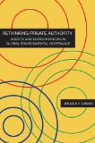 Rethinking Private Authority Agents and Entrepreneurs in Global Environmental Governance  9780691157597 Front Cover