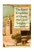 Royal Kingdoms of Ghana, Mali, and Songhay Life in Medieval Africa 1995 9780805042597 Front Cover