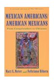 Mexican Americans - American Mexicans From Conquistadors to Chicanos cover art