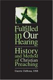 Fulfilled in Our Hearing History and Method of Christian Preaching cover art