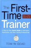 First-Time Trainer A Step-by-Step Quick Guide for Managers, Supervisors, and New Training Professionals cover art
