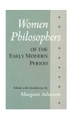 Women Philosophers of the Early Modern Period 