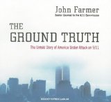 The Ground Truth: The Untold Story of America Under Attack on 9/11, Library Edition 2009 9781400143597 Front Cover