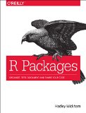 R Packages Organize, Test, Document, and Share Your Code 2015 9781491910597 Front Cover