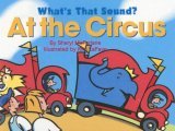 What's That Sound? at the Circus 2006 9781550419597 Front Cover