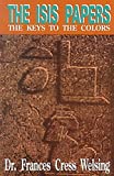 The Isis Yssis Papers: The Keys to the Colors  9781602819597 Front Cover