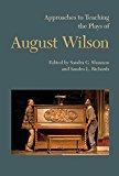 Approaches to Teaching the Plays of August Wilson  9781603292597 Front Cover
