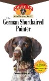 German Shorthaired Pointer An Owner's Guide to a Happy Healthy Pet 1999 9781620457597 Front Cover