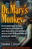 Dr. Mary's Monkey How the Unsolved Murder of a Doctor, a Secret Laboratory in New Orleans and Cancer-Causing Monkey Viruses Are Linked to Lee Harvey Oswald, the JFK Assassination and Emerging Global Epidemics  9781937584597 Front Cover