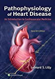 Pathophysiology of Heart Disease An Introduction to Cardiovascular Medicine 7th 9781975120597 Front Cover