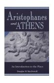 Aristophanes and Athens An Introduction to the Plays  9780198721598 Front Cover