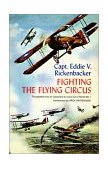 Fighting the Flying Circus The Greatest True Air Adventure to Come Out of World War I 2001 9780385505598 Front Cover
