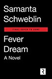 Fever Dream A Novel  9780399184598 Front Cover