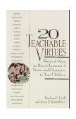 20 Teachable Virtues Practical Ways to Pass on Lessons of Virtue 1995 9780399519598 Front Cover
