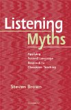 Listening Myths Applying Second Language Research to Classroom Teaching cover art