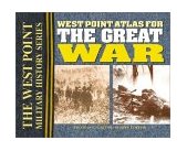 West Point Atlas for the Great War Strategies and Tactics of the First World War
