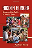 Hidden Hunger Gender and the Politics of Smarter Foods  9780801478598 Front Cover