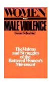 Women and Male Violence The Visions and Struggles of the Battered Women's Movement cover art