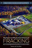Human and Environmental Impact of Fracking How Fracturing Shale for Gas Affects Us and Our World  9781440832598 Front Cover
