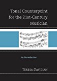 Tonal Counterpoint for the 21st-Century Musician An Introduction  9781442234598 Front Cover