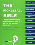 Pickleball Bible The First Comprehensive Research-Based Guide to Playing and Teaching Pickleball 2015 9781516906598 Front Cover