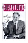 Shelby Foote A Writer's Life  9781578063598 Front Cover