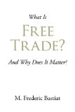 What Is Free Trade? 2008 9781600960598 Front Cover