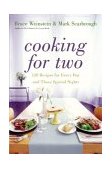 Cooking for Two 120 Recipes for Every Day and Those Special Nights 2004 9780060522599 Front Cover
