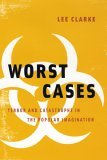 Worst Cases Terror and Catastrophe in the Popular Imagination cover art