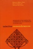 Selective Remembrances Archaeology in the Construction, Commemoration, and Consecration of National Pasts  9780226450599 Front Cover