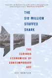 $12 Million Stuffed Shark The Curious Economics of Contemporary Art cover art