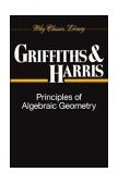 Principles of Algebraic Geometry 1st 1994 9780471050599 Front Cover