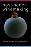 Postmodern Winemaking Rethinking the Modern Science of an Ancient Craft  9780520282599 Front Cover