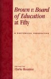 Brown V. Board of Education at Fifty A Rhetorical Retrospective 2005 9780739114599 Front Cover