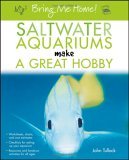 Bring Me Home! Saltwater Aquariums Make a Great Hobby 2006 9780764596599 Front Cover